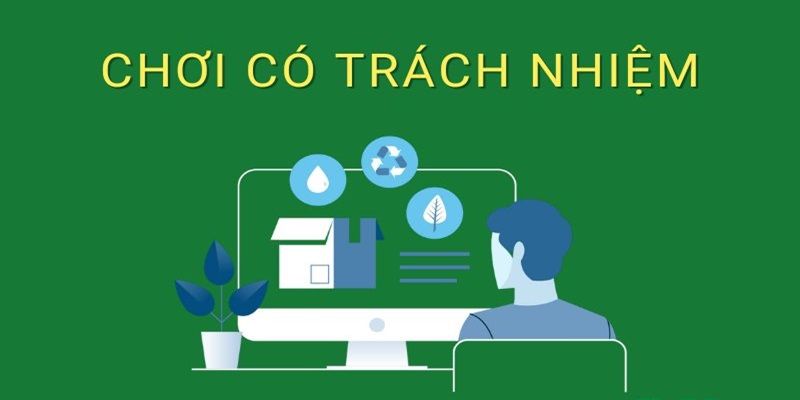 Tầm quan trọng của chơi có trách nhiệm