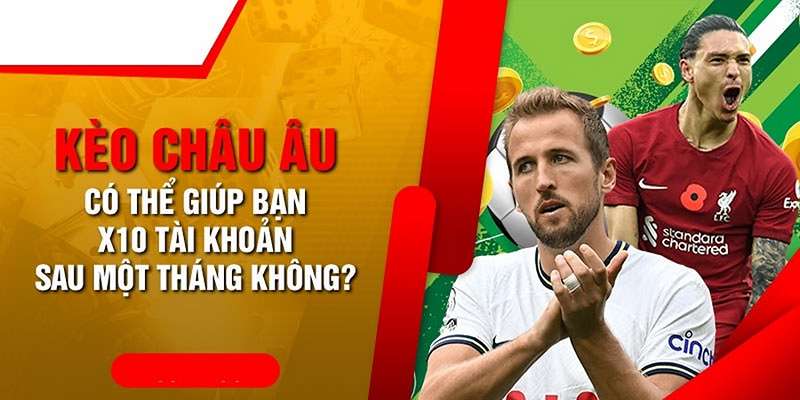 Cách đánh kèo châu âu cực chuẩn cho tân binh