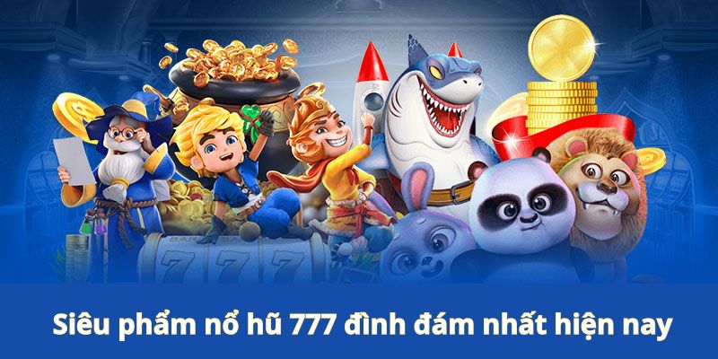 Nổ Hũ 777 - Tựa Game Giải Trí Đỏ Đen Lý Tưởng Cho Cược Thủ