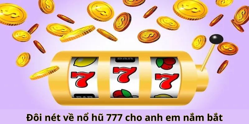 Nổ hũ 777 là gì?