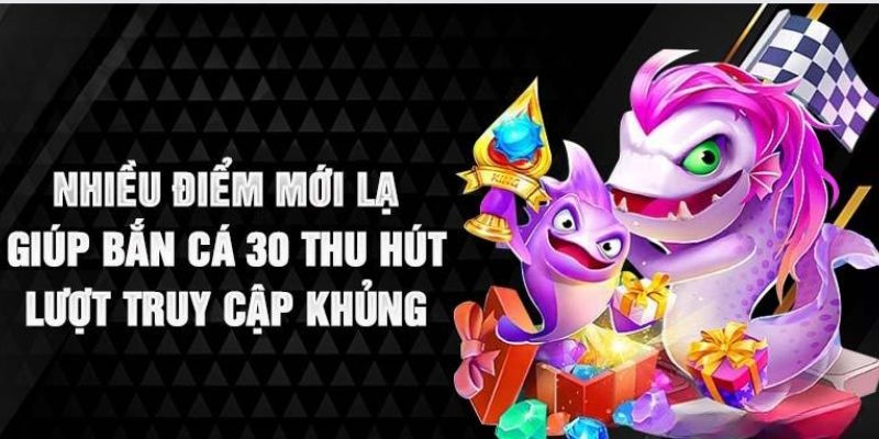 Điểm mạnh lớn nhất về game bắn cá 30