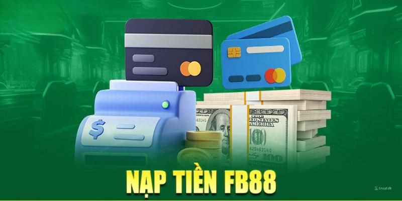 Các hình thức nạp tiền FB88