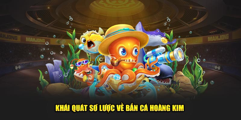Sơ qua về game bắn cá hoàng kim