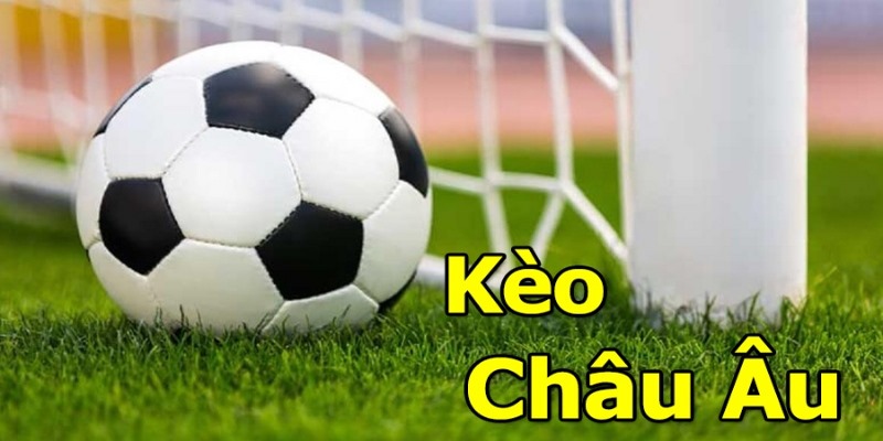 Ví dụ khi chơi kèo châu Âu mới nhất 2025