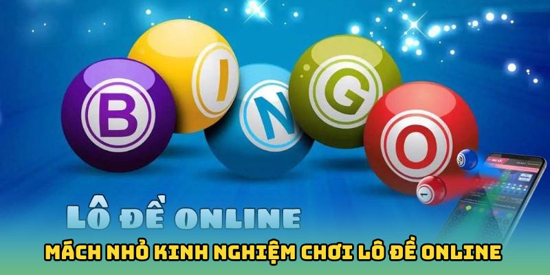 Mách nhỏ kinh nghiệm chơi lô đề online cho newbie