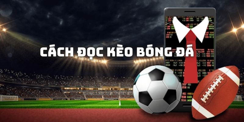 Cách đọc kèo bóng đá châu Âu