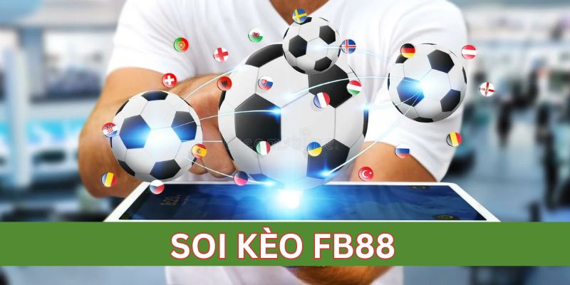 Vì sao người chơi chọn soi kèo FB88?