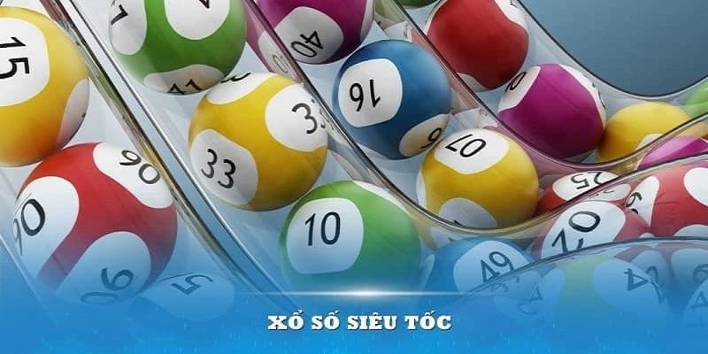 Xổ số nhanh - sự lựa chọn đáng tin cậy