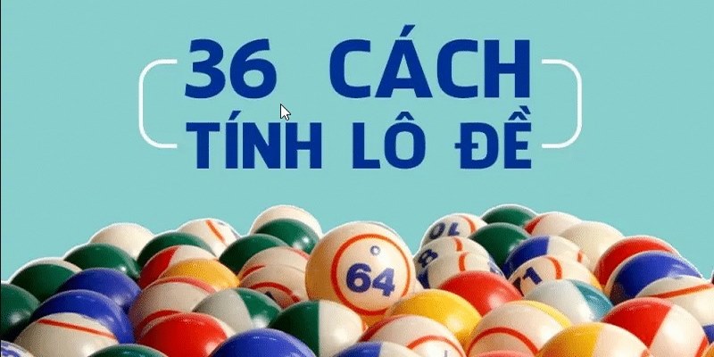 05+ Phương Pháp Tính Đề Dễ Áp Dụng Và Có Tỷ Lệ Trúng Cao