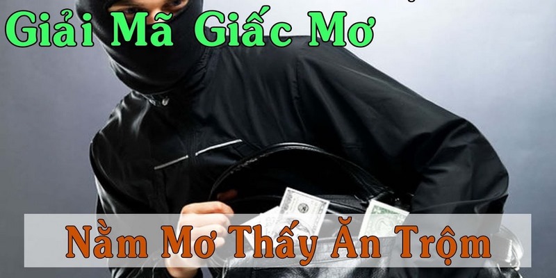 Nằm mơ thấy ăn trộm vào nhà và dự báo liên quan