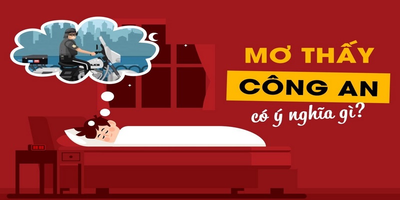 Giải mã mơ thấy công an đánh con gì? 