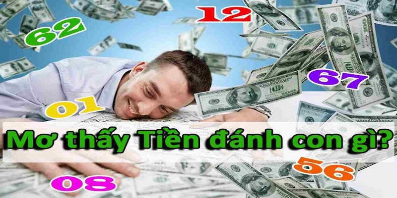 Mơ thấy tiền đánh con gì bách trúng?