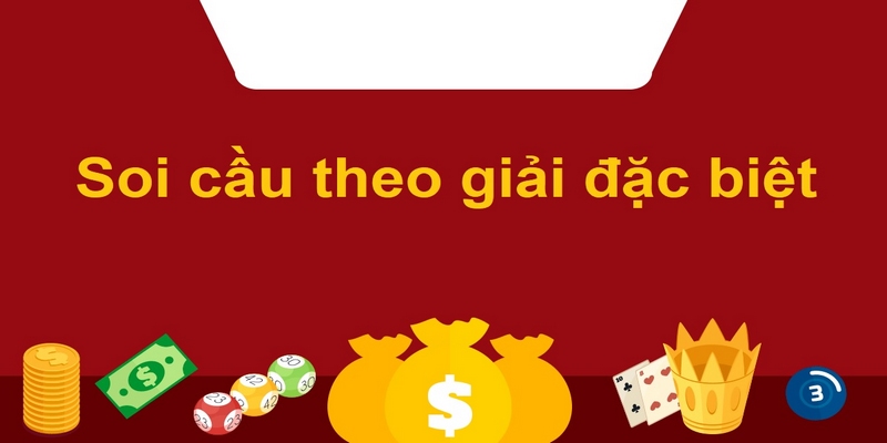Soi cầu theo giải đặc biệt 