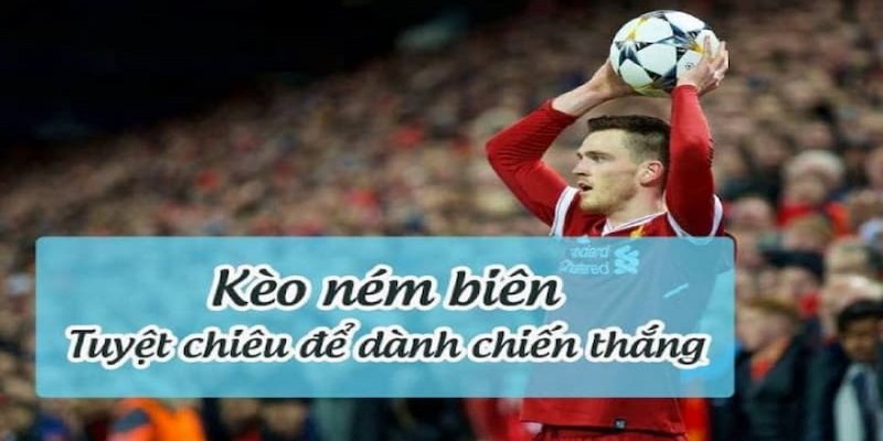 Những lưu ý quan trọng khi chơi kèo cược ném biên