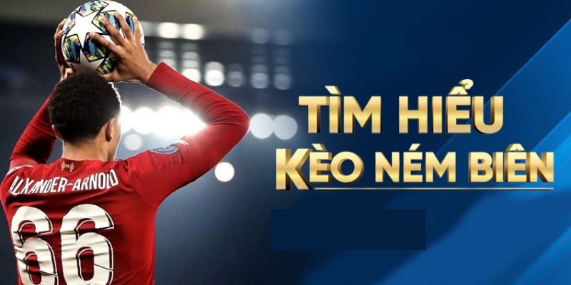Tìm hiểu định nghĩa kèo ném biên