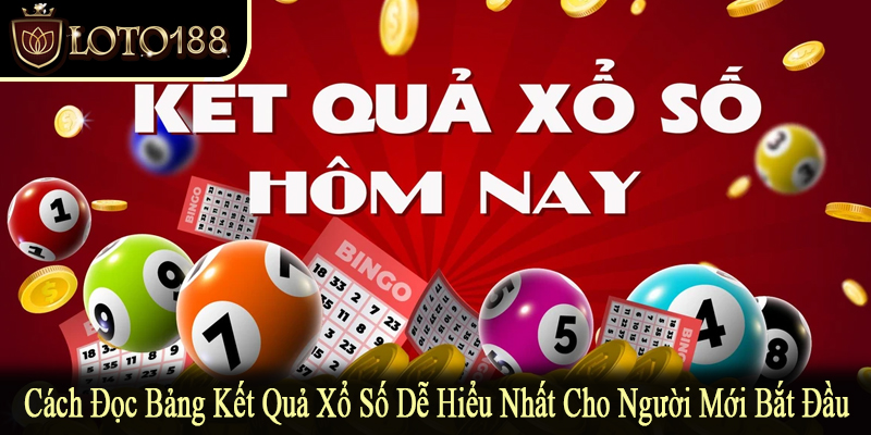 cách đọc bảng kết quả xổ số dễ hiểu nhất