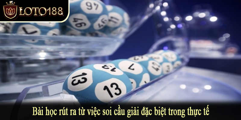 Bài học rút ra từ việc soi cầu giải đặc biệt trong thực tế