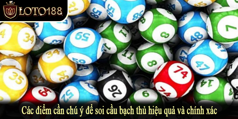 Các điểm cần chú ý để soi cầu bạch thủ hiệu quả và chính xác