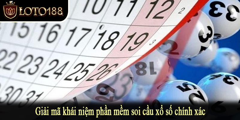 Giải mã khái niệm phần mềm soi cầu xổ số chính xác