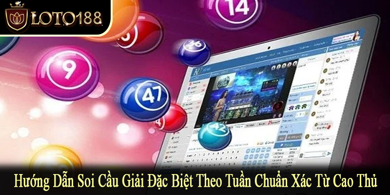 soi cầu giải đặc biệt theo tuần