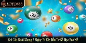 Soi cầu nuôi khung 3 ngày