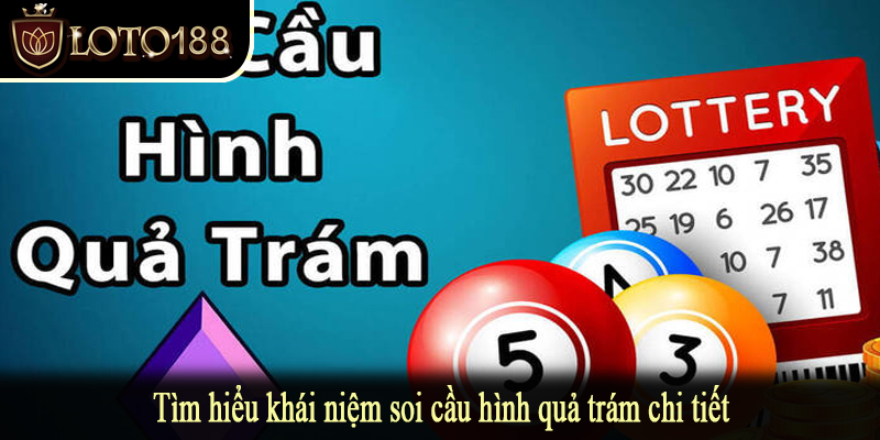 Tìm hiểu khái niệm soi cầu hình quả trám chi tiết
