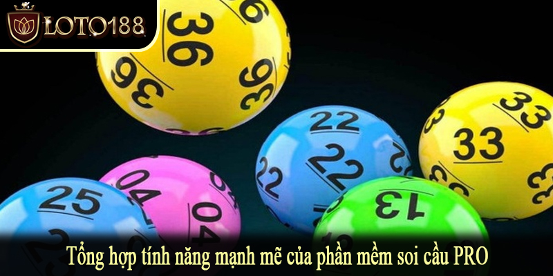Tổng hợp tính năng mạnh mẽ của phần mềm soi cầu PRO