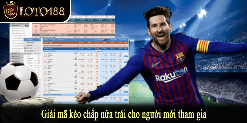 Giải mã kèo chấp nửa trái cho người mới tham gia