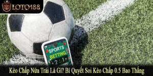 kèo chấp nửa trái