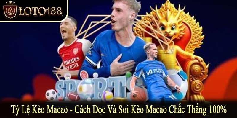 tỷ lệ kèo Macao