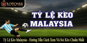 tỷ lệ kèo Malaysia